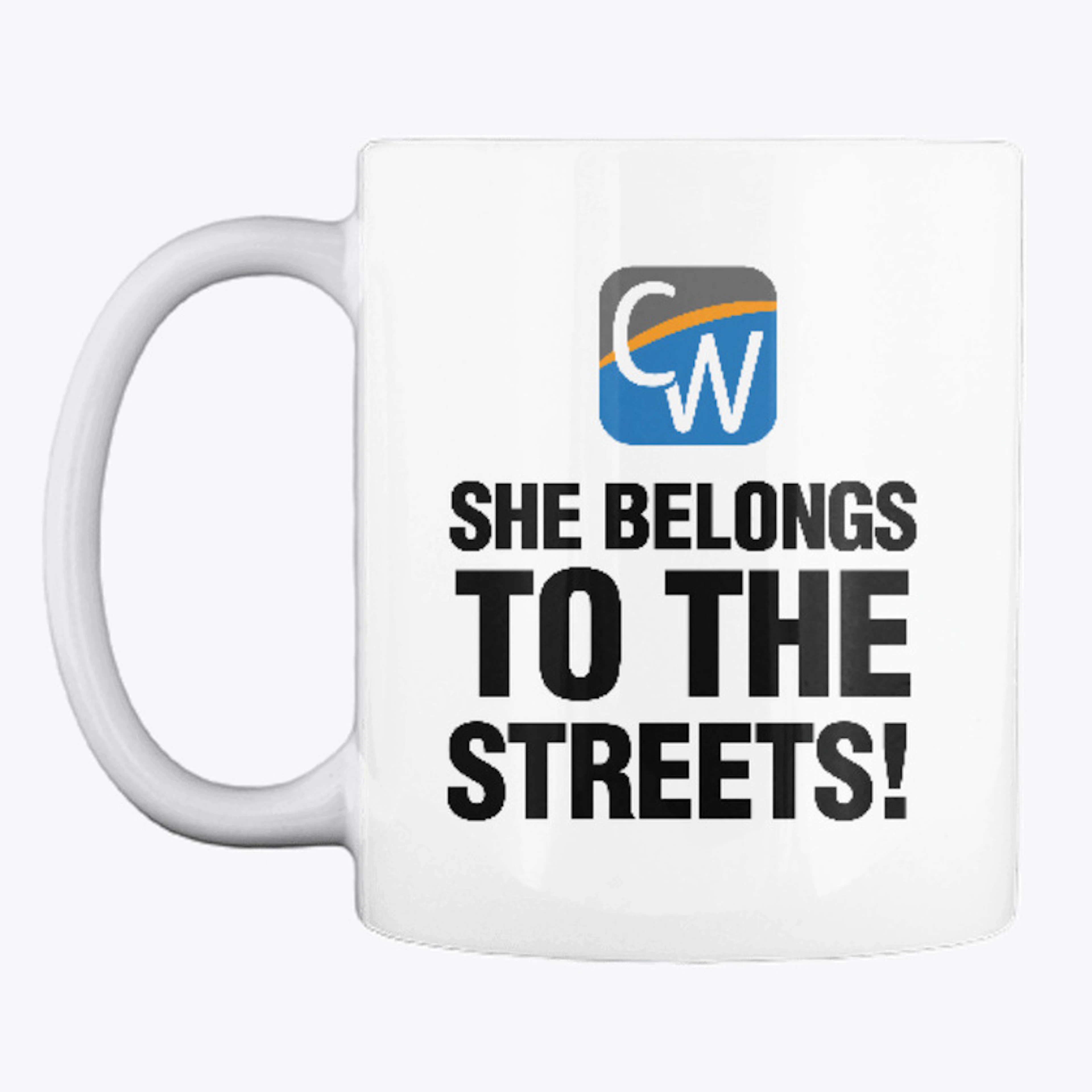 "She Belongs To The Streets!" Mug